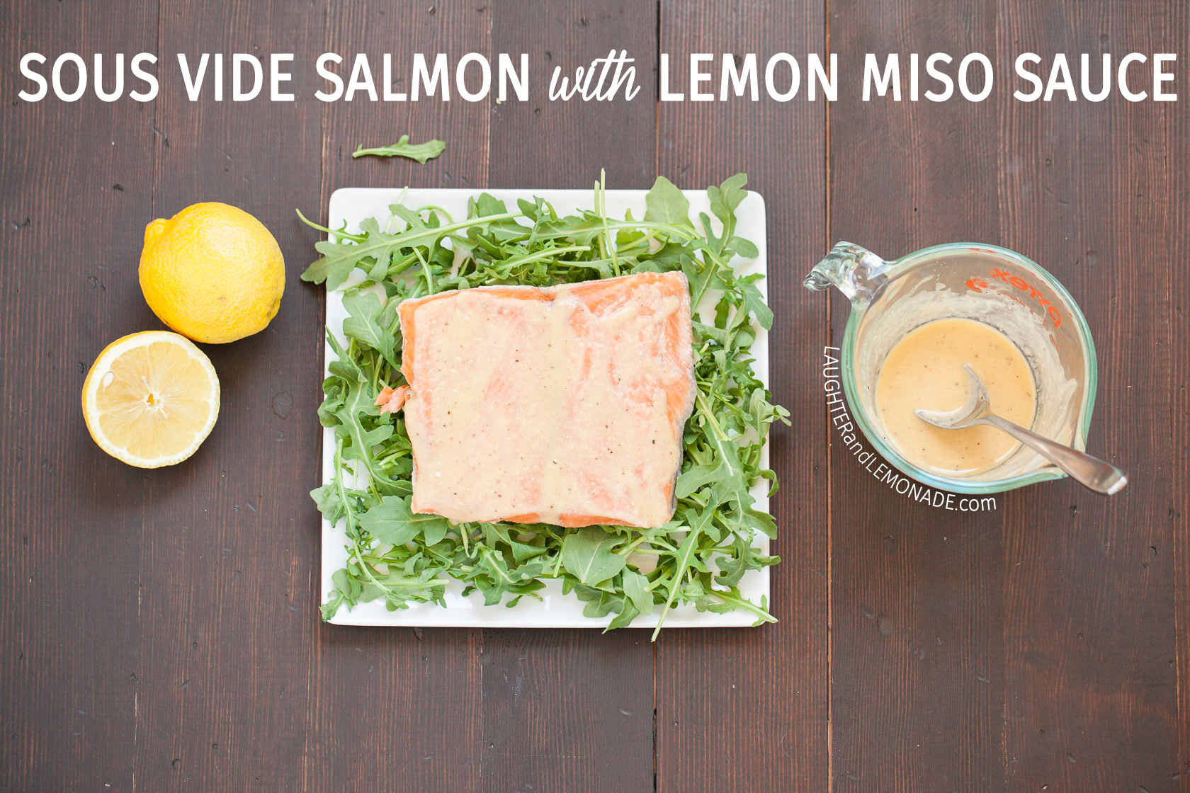 Sous Vide Salmon with Lemon Miso Sauce Laughter and Lemonade