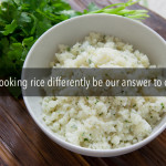 Could cooking rice differently be our answer to obesity?