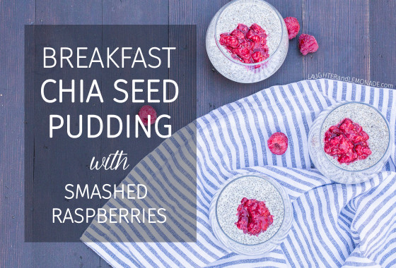 Breakfast Chia Seed Pudding | LaughterandLemonade.com